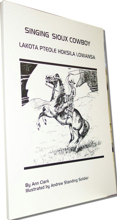 Singing Sioux Cowboy ( Lakota Pteole Hoksila Lowans'a) (PB)