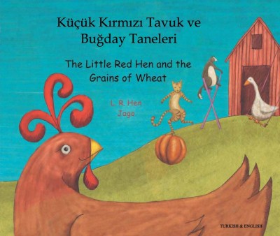 Little Red Hen and the Grains of Wheat in Turkish & English (PB)