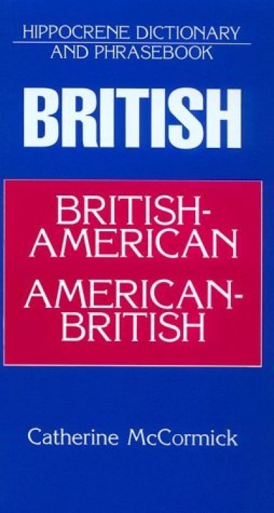 Hippocrene Dictionary and Phrasebook: British-American American-British (Dictionary & Phrasebook)