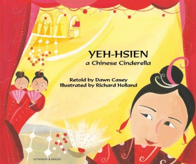 Yeh Hsien - a Chinese Cinderella in Vietnamese & English (Chinese Cinderella) (PB)