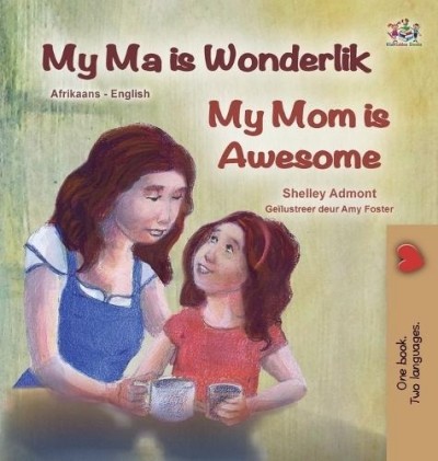 My Mom is Awesome - in Afrikaans and English (HC)