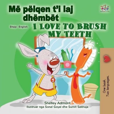 I Love to Brush My Teeth - in Albanian and English (PB)