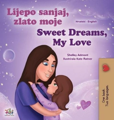 Sweet Dreams, My Love - in Croatian and English (HC)