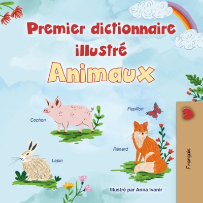 First Picture Dictionary - Animals - in French only (PB)