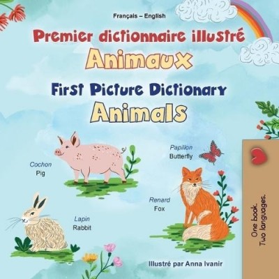 First Picture Dictionary - Animals - in French and English (PB)