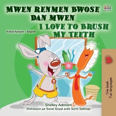 I Love to Brush My Teeth - in Haitian Creole and English (PB)