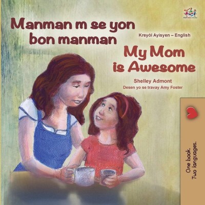 My Mom is Awesome - in Haitian Creole and English (PB)