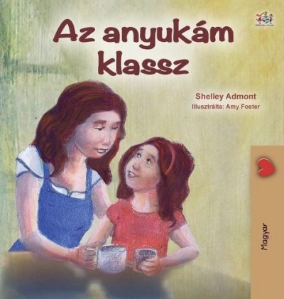 My Mom is Awesome - in Hungarian only (HC)
