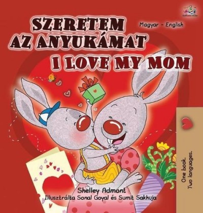 I Love My Mom - in Hungarian and English (HC)