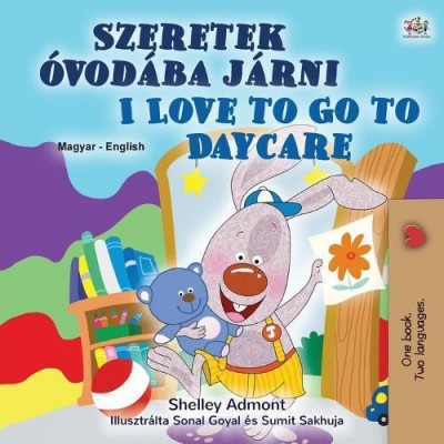 I Love to Go to Daycare - in Hungarian and English (PB)