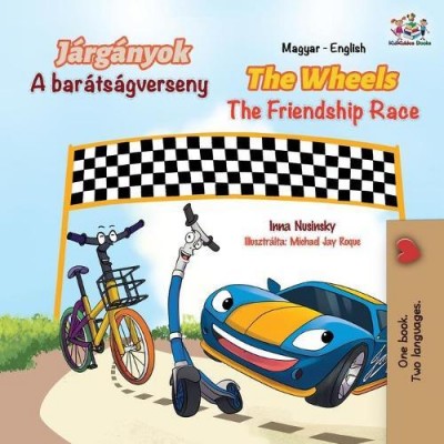 The Wheels: The Friendship Race - in Hungarian and English (PB)