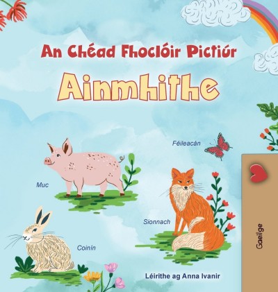 First Picture Dictionary - Animals  -  in Irish only   (HC)