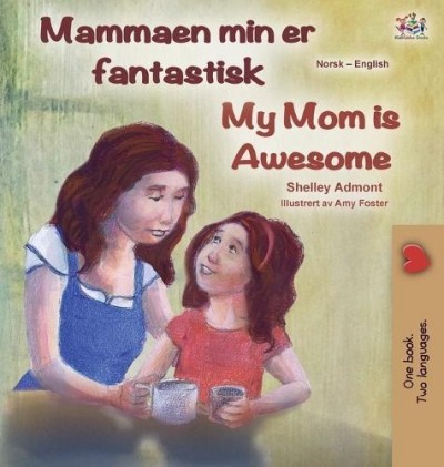 My Mom is Awesome - in Norwegian and English (HC)