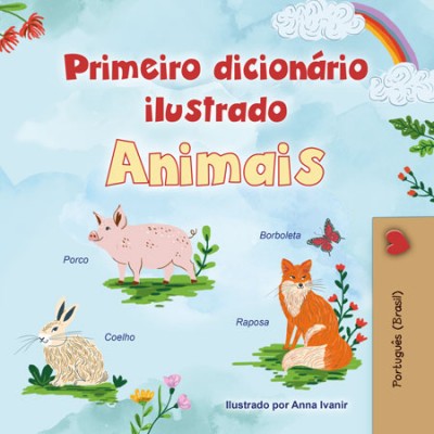 First Picture Dictionary - Animals - in Portuguese Brazilian only (HC)