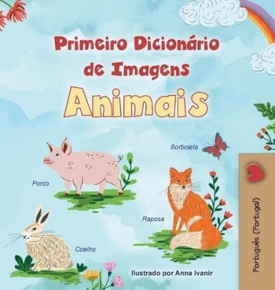 First Picture Dictionary - Animals - in Portuguese Portugal only (HC)