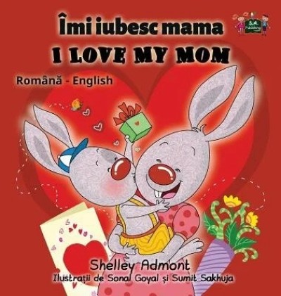 I Love My Mom - in Romanian and English (HC)