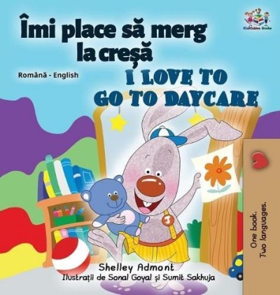 I Love to Go to Daycare - in Romanian and English (HC)