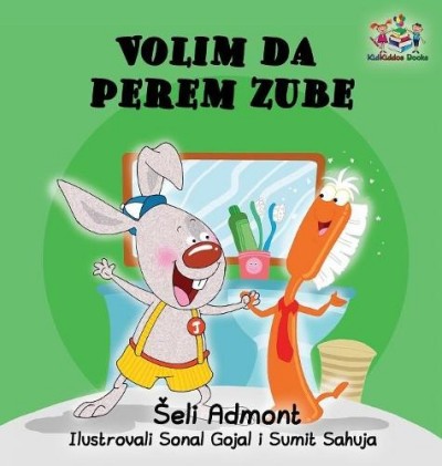 I Love to Brush My Teeth - in Serbian Latin only (HC)