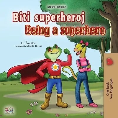 Being a Superhero - in Serbian Latin and English (PB)