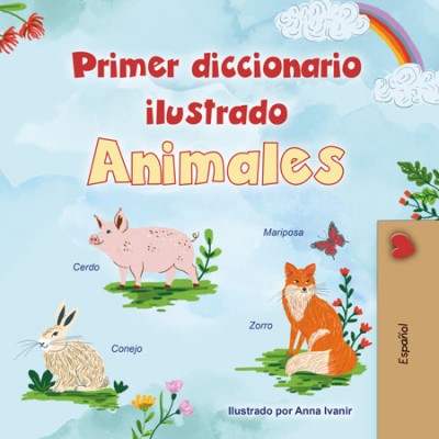 First Picture Dictionary - Animals - in Spanish only (PB)