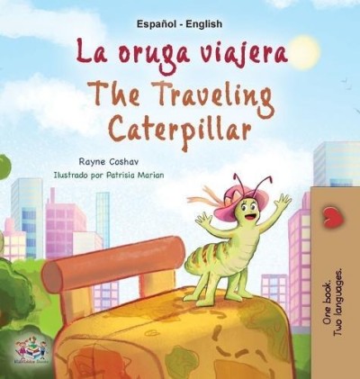 The traveling Caterpillar - in Spanish and English (HC)