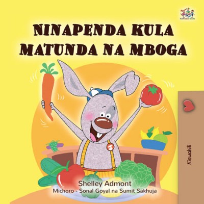 I Love to Eat Fruits and Vegetables - in Swahili only (HC)