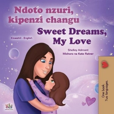 Sweet Dreams, My Love - in Swahili and English (PB)