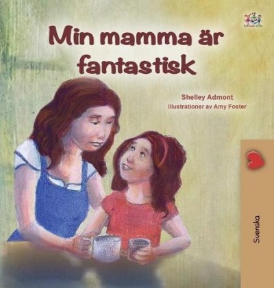 My Mom is Awesome - in Swedish only (HC)