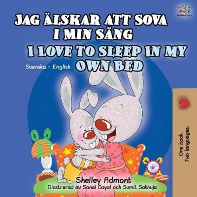 I Love to Sleep in My Own Bed - in Swedish and English (PB)