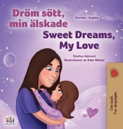 Sweet Dreams, My Love - in Swedish and English (HC)
