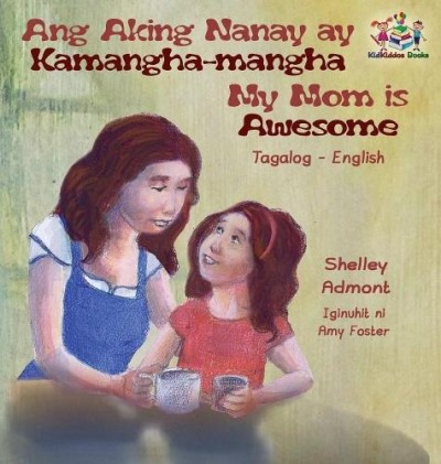 My Mom is Awesome - in Tagalog and English (HC)