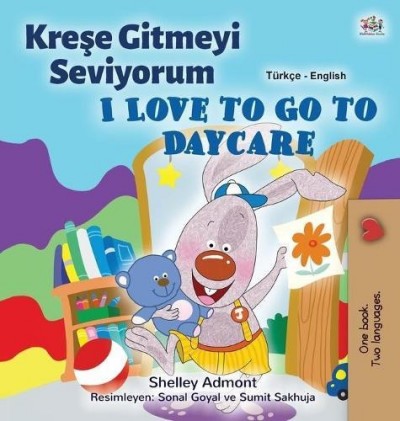 I Love to Go to Daycare - in Turkish and English (HC)