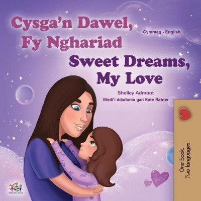Sweet Dreams, My Love - in Welsh and English (PB)